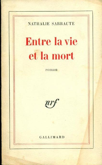 Entre la vie et la mort - Nathalie Sarraute - copertina