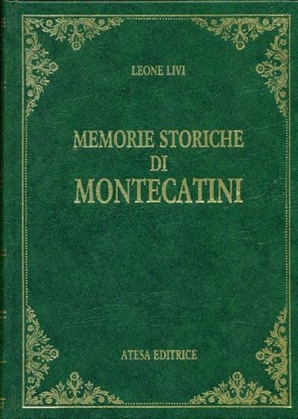 Memorie e notizie istoriche della terra di Montecatini in Valdinievole - Leone Livi - copertina