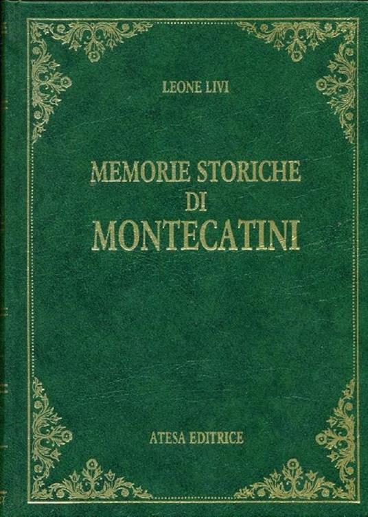 Memorie e notizie istoriche della terra di Montecatini in Valdinievole - Leone Livi - copertina