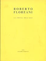 Roberto Floreani. La cruna dell'ago