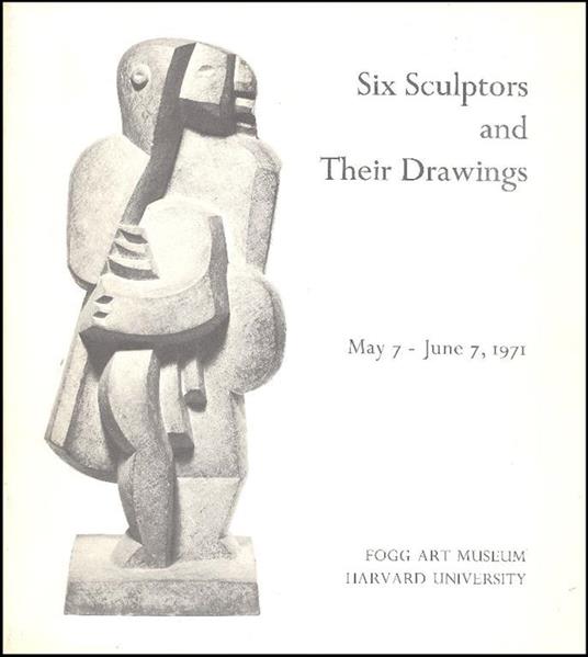 Six Sculptors and Their Drawings - Jeanne L. Wasserman - copertina