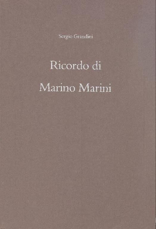Ricordo di Marino Marini - Sergio Grandini - copertina