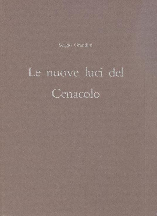 Le nuove luci del Cenacolo - Sergio Grandini - copertina
