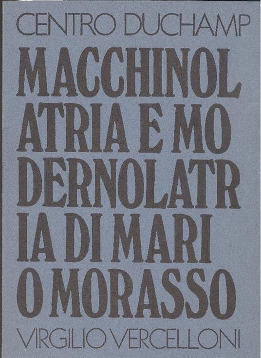 Macchinolatria e modernolatria di Mario Morasso - Virgilio Vercelloni - copertina