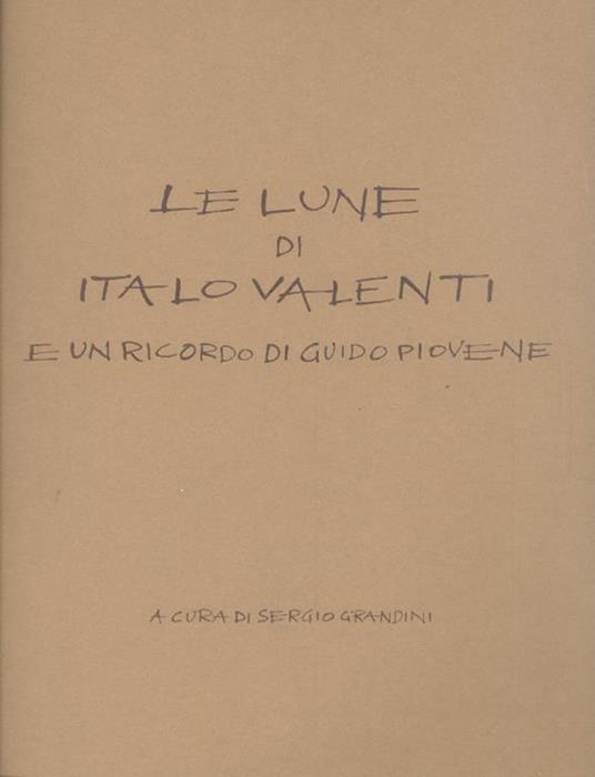 Le lune di Italo Valenti e un ricordo di Guido Piovene - Italo Valenti - copertina