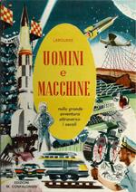 Uomini e macchine nella grande avventura attraverso i secoli