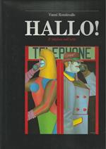 Hallo! Il telefono nell'arte - Hallo 2. Il telefono nella memoria privata - Hallo 2000. Il telefono nel terzo millennio/incontri