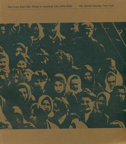 The Lower East Side: Portal to American Life (1870-1924) - Allon Schoener - copertina