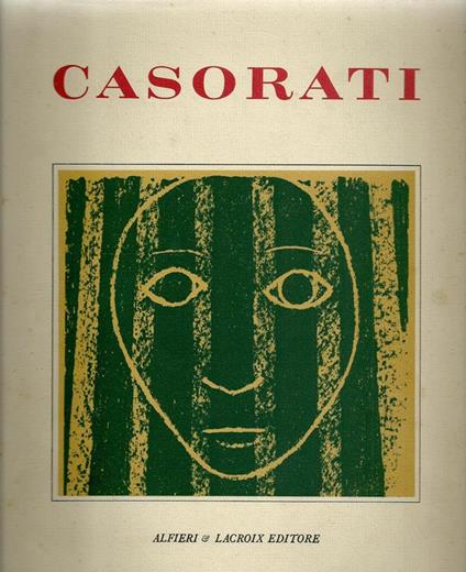 Casorati. Opere grafiche sculture scenografie - Felice Casorati - copertina