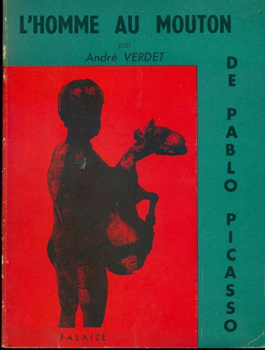L' homme au mouton de Pablo Picasso - André Verdet - copertina