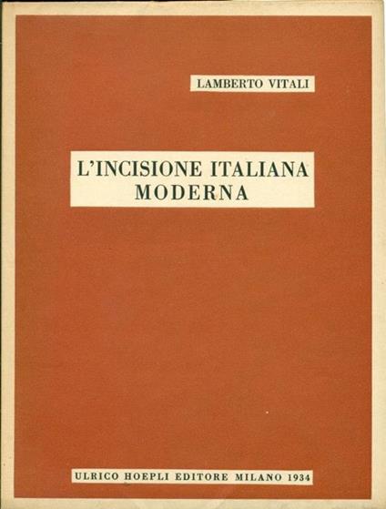 L' incisione italiana moderna - Lamberto Vitali - copertina