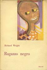 Ragazzo negro. Memorie d'infanzia e giovinezza