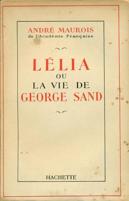 Lelia ou la vie de George Sand - André Maurois - copertina