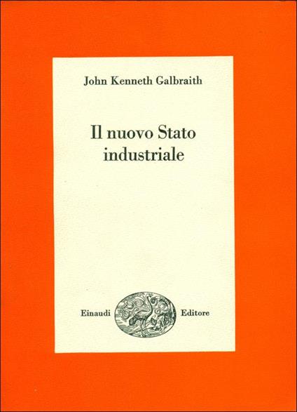 Il nuovo Stato industriale - John K. Galbraith - copertina