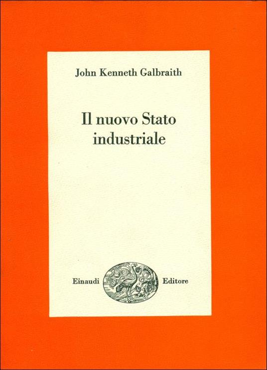 Il nuovo Stato industriale - John K. Galbraith - copertina