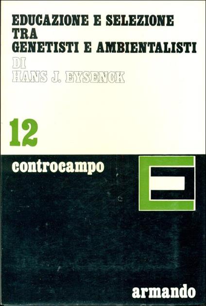 Educazione e selezione tra genetisti e ambientalisti - Hans J. Eysenck - copertina