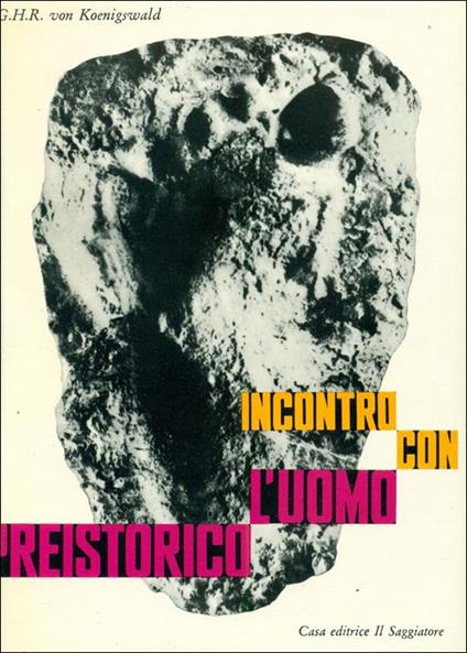 Incontro con l'uomo preistorico - Gustav Heinrich Ralph von Koenigswald - copertina