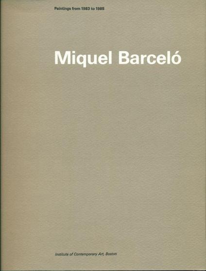 Miquel Barcelò. Paintings from 1983 to 1985 - Miquel Barcelò - copertina