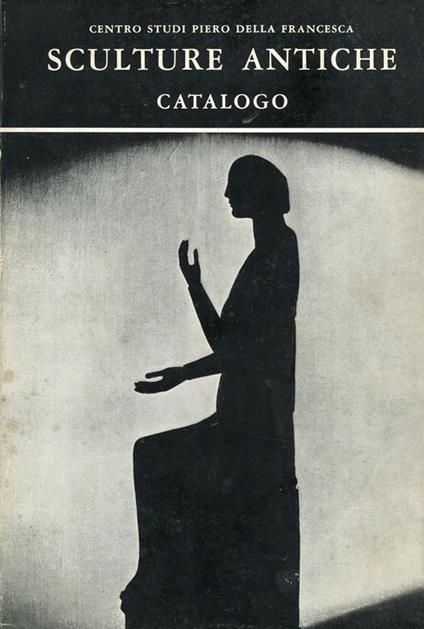 Sculture Antiche. Catalogo dal III al XV secolo - copertina