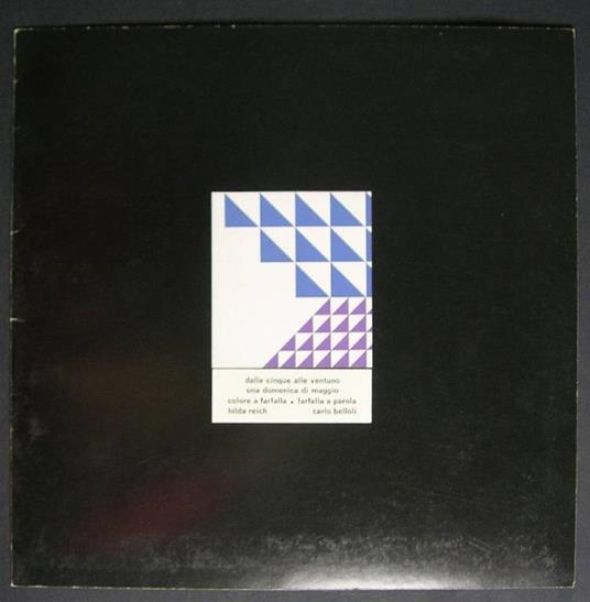 Dalle cinque alle ventuno una domenica di maggio. Colore a farfalla. Farfalla a parola - Hilda Reich,Carlo Belloli - 2