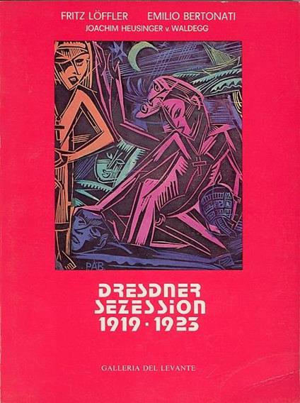 Dresdner Sezession 1919-1925 - Fritz Loffler,Emilio Bertonati - copertina