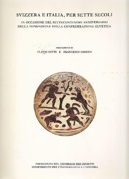 Svizzera e Italia, per sette secoli - Flavio Cotti,Francesco Cossiga - copertina