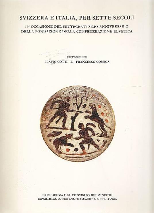 Svizzera e Italia, per sette secoli - Flavio Cotti,Francesco Cossiga - copertina