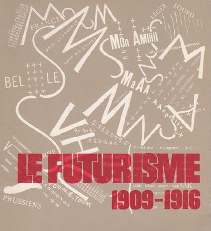 Le futurisme 1909-1916 - Guido Ballo,Jean Leymarie - copertina