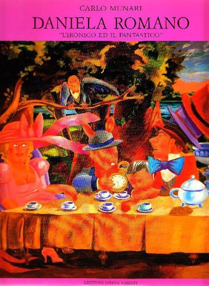 Daniela Romano. L'ironico ed il fantastico - Romano,Carlo Munari - copertina