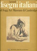 I grandi disegni italiani del Fogg Art Museum di Cambridge