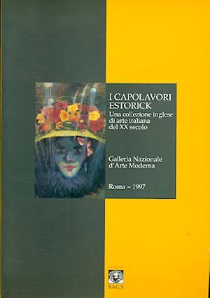 I capolavori Estorick. Una collezione inglese di arte italiana del XX secolo - Alexandra Nobile,Livia Velani - copertina