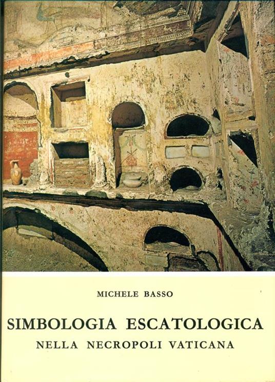 Simbologia escatologica nella necropoli vaticana - Michele Basso - copertina