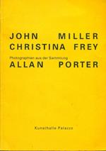 John Miller. Christina Frey. John Miller. Christina Frey. Photographien aus der Sammlung Allan Porte