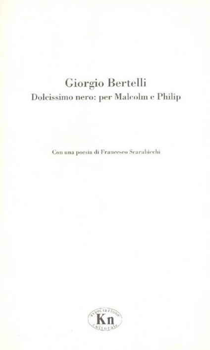 Giorgio Bertelli. Dolcissimo nero: per Malcom e Philip - Giorgio Bertelli - copertina