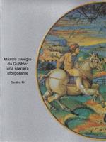 Mastro Giorgio da Gubbio: una carriera sfolgorante