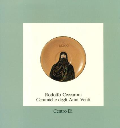 Rodolfo Ceccaroni. Ceramiche degli Anni Venti - copertina