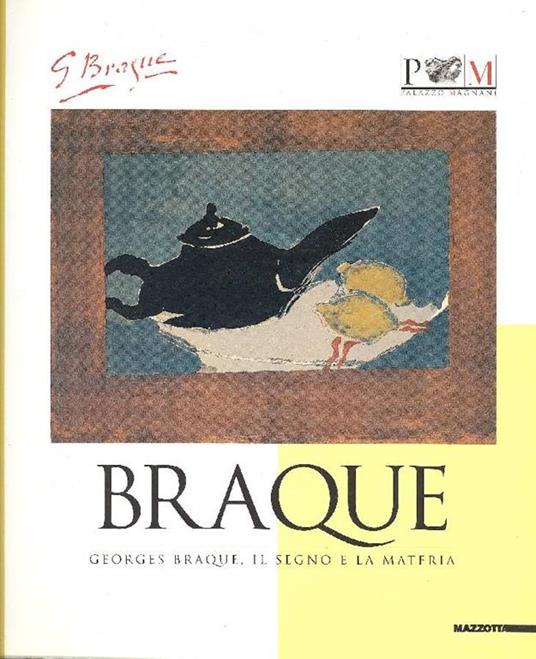 Georges Braque. Il segno e la materia - Georges Braque - copertina