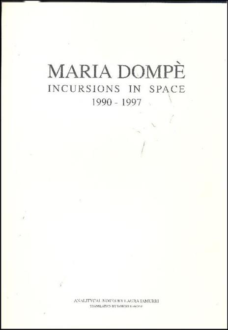 Maria Dompè. Incursions in space 1990-1997 - Maria Dompé - copertina