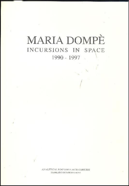 Maria Dompè. Incursions in space 1990-1997 - Maria Dompé - copertina