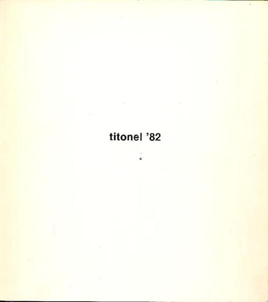 Titonel '82 - Maurizio Fagiolo Dell'Arco - copertina
