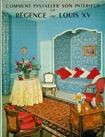 Comment installer son intérieur en régence ou Louis XV