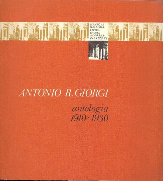 Antonio R. Giorgi. Antologia 1910-1930 - Antonio Giorgi - copertina