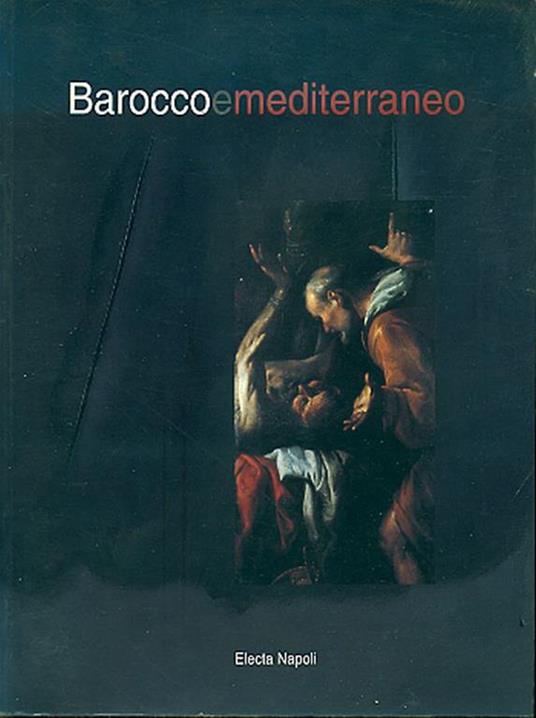 Barocco e Mediterraneo. Da José de Ribera a Lucio Fontana. Le linee di continuità culturale nell'antico mare (Padula, 1998) - Andrea Iovino - copertina