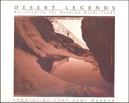 Desert Legends. Re-storying the Sonoran Borderlands - Mark Klett - copertina
