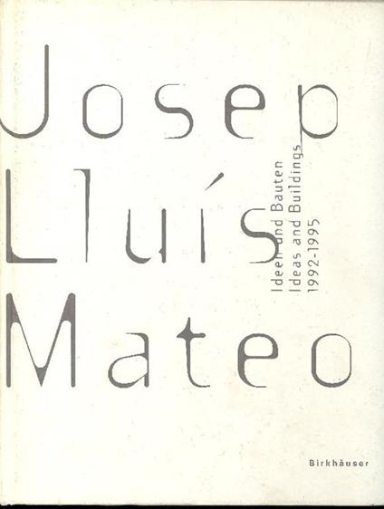 Ideen und Bauten-Ideas and buildings 1992-1995 - Josep Lluis Mateo - copertina