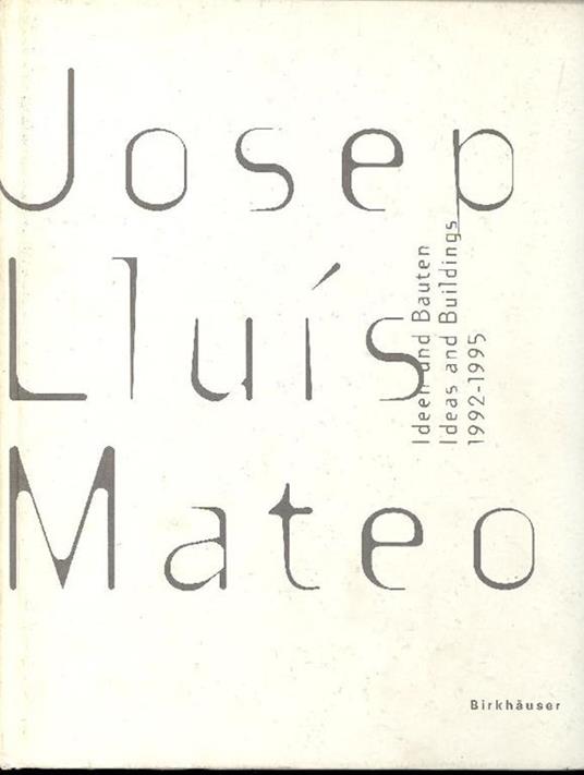 Ideen und Bauten-Ideas and buildings 1992-1995 - Josep Lluis Mateo - copertina