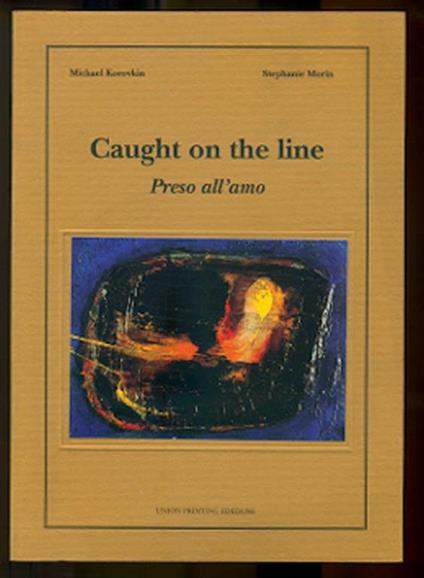 Caught on the line. Preso all'amo - Stephanie Morin - copertina