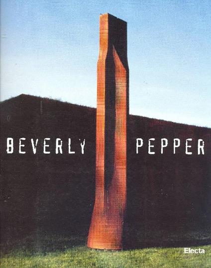 Beverly Pepper a Forte Belvedere. Trent'anni di scultura - Beverly Pepper - copertina