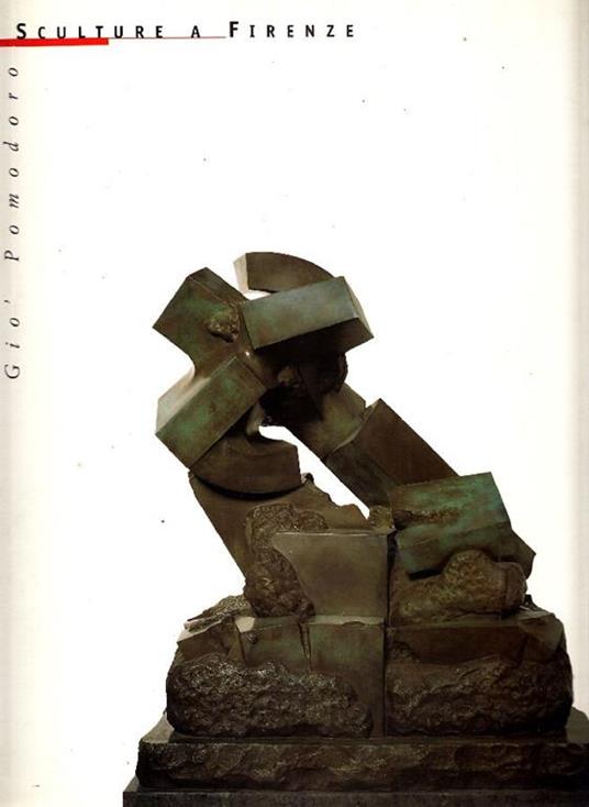 Giò Pomodoro. Sculture a Firenze - Giò Pomodoro - copertina