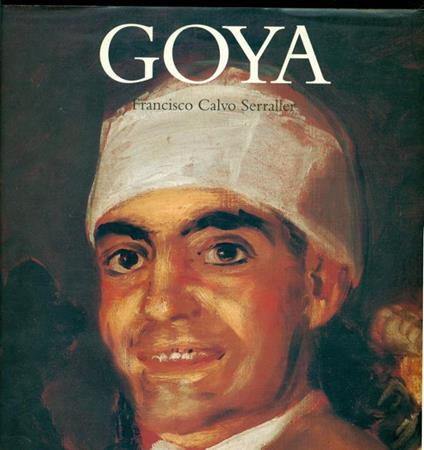 Goya - Francisco Calvo Serraller - copertina